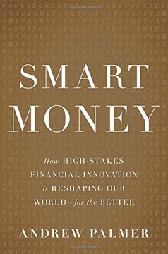 portada Smart Money: How High-Stakes Financial Innovation is Reshaping Our World for the Better
