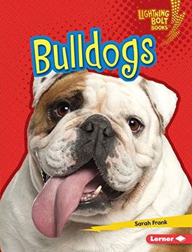 portada Bulldogs (Lightning Bolt Books: Who'S a Good Dog? ) 