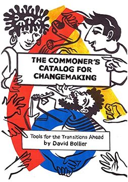 portada The Commoner’S Catalog for Changemaking: Tools for the Transitions Ahead (en Inglés)
