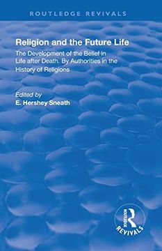 portada Revival: Religion and the Future Life (1922): The Development of the Belief in Life After Death by Authorities in the History of Religions (Routledge Revivals) 