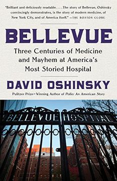 portada Bellevue: Three Centuries of Medicine and Mayhem at America's Most Storied Hospital (en Inglés)