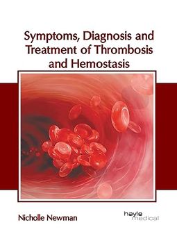 portada Symptoms, Diagnosis and Treatment of Thrombosis and Hemostasis (en Inglés)