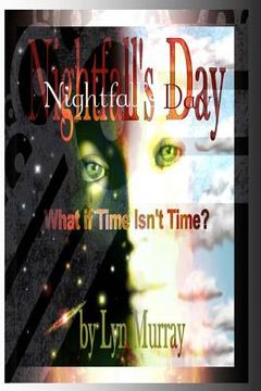 portada Nightfall's Day: What if Time Isn't Time? (in English)