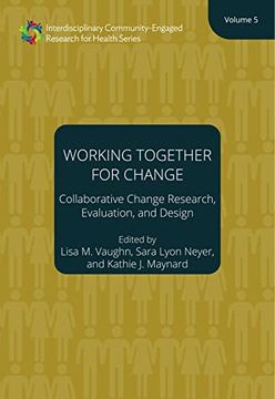portada Working Together for Change: Collaborative Change Research, Evaluation, and Design, Volume 5 Volume 5 (en Inglés)