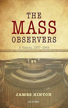 portada The Mass Observers: A History, 1937-1949 (en Inglés)