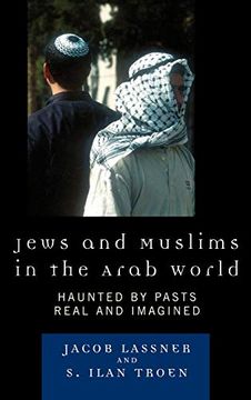 portada Jews and Muslims in the Arab World: Haunted by Pasts Real and Imagined (en Inglés)