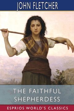 portada The Faithful Shepherdess (Esprios Classics) (in English)