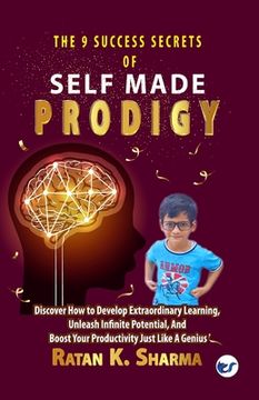 portada The 9 Success Secrets of Self-Made Prodigy (en Inglés)