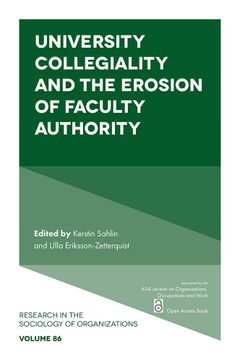 portada University Collegiality and the Erosion of Faculty Authority (Research in the Sociology of Organizations, 86) (en Inglés)