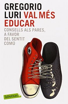 portada Val més Educar: Consells als Pares, a Favor del Sentit Comú (Labutxaca) (in Catalá)