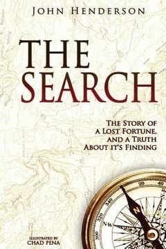 portada The Search: The Story of a Lost Fortune, and a Truth About it's Finding (in English)