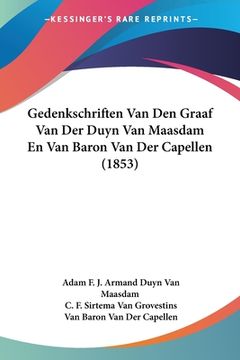 portada Gedenkschriften Van Den Graaf Van Der Duyn Van Maasdam En Van Baron Van Der Capellen (1853)