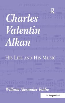 portada Charles Valentin Alkan: His Life and his Music (en Inglés)
