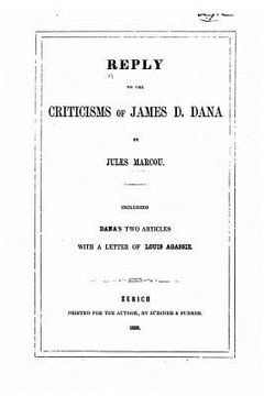 portada Reply to the Criticisms of James D. Dana (en Inglés)