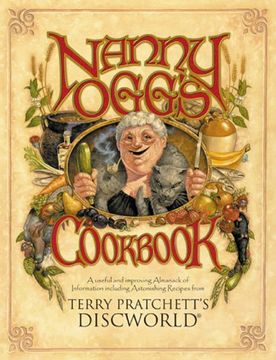 portada nanny ogg´s cookbook,including recipes, items of antiquarian lore, improving observations of life, good advice for young (en Inglés)