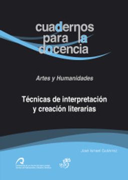 portada Técnicas de Interpretación y Creación Literarias (Cuadernos Para la Docencia: Artes y Humanidades)