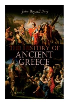 portada The History of Ancient Greece: From Its Beginnings Until the Death of Alexandre the Great (3rd millennium B.C. - 323 B.C.) 