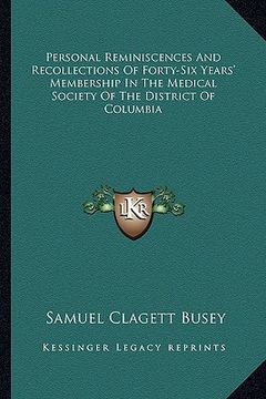 portada personal reminiscences and recollections of forty-six years' membership in the medical society of the district of columbia (in English)