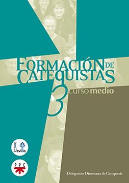 portada Formación de Catequistas. 3. Curso medio (Catequesis Sevilla) (in Spanish)