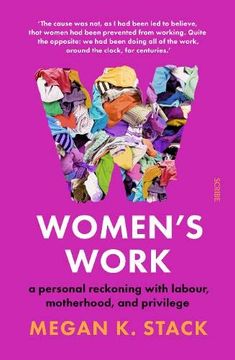 portada Women’S Work: A Personal Reckoning With Labour, Motherhood, and Privilege (en Inglés)