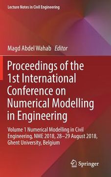 portada Proceedings of the 1st International Conference on Numerical Modelling in Engineering: Volume 1 Numerical Modelling in Civil Engineering, Nme 2018, 28 (en Inglés)