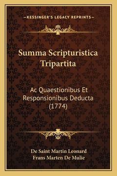 portada Summa Scripturistica Tripartita: Ac Quaestionibus Et Responsionibus Deducta (1774) (en Latin)