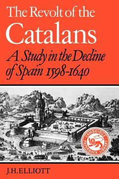 portada The Revolt of the Catalans (Cambridge Paperback Library) (en Inglés)