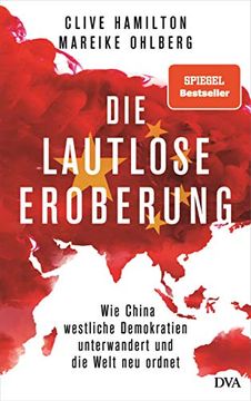 portada Die Lautlose Eroberung: Wie China Westliche Demokratien Unterwandert und die Welt neu Ordnet (en Alemán)