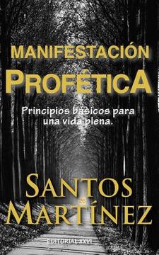 portada Manifestacion Profetica: Principios basicos para una vida plena.