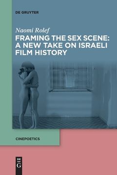 portada Framing the Sex Scene: A New Take on Israeli Film History (in English)