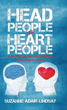 portada Head People Vs Heart People: Short Circuit the 18 Inch Journey from Head to Heart (en Inglés)