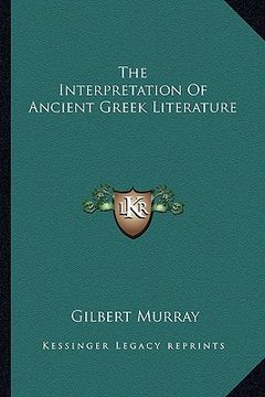 portada the interpretation of ancient greek literature (in English)