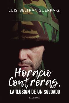 portada Horacio Contreras, la Ilusión de un Soldado