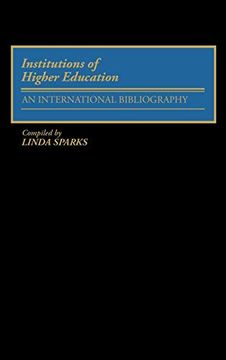 portada Institutions of Higher Education: An International Bibliography (Bibliographies and Indexes in Education) (en Inglés)