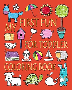 portada My First fun for Toddler Coloring Book: Easy Coloring Books for Toddlers: Kids Ages 2-4, 4-8, Boys, Girls, fun Early Learning (Coloring Books for Kids) (en Inglés)