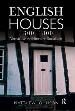 portada English Houses 1300-1800: Vernacular Architecture, Social Life (en Inglés)