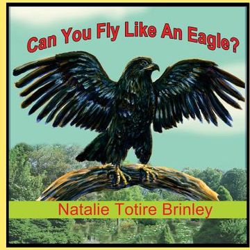 portada Can You Fly Like An Eagle? (en Inglés)