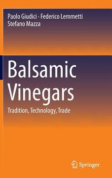 portada Balsamic Vinegars: Tradition, Technology, Trade (en Inglés)