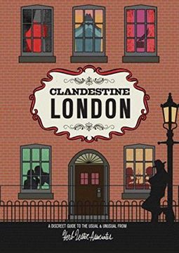 portada Clandestine London: A Discreet Guide to the Usual & Unusual
