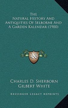 portada the natural history and antiquities of selborne and a garden kalendar (1900) (in English)