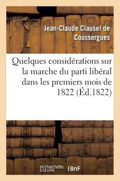 portada Quelques Considérations Sur La Marche Du Parti Libéral Dans Les Premiers Mois de 1822 (in French)