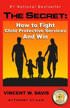 portada The Secret: How to Fight Child Protective Services and Win (en Inglés)