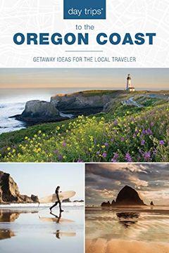 portada Day Trips (r) to the Oregon Coast: Getaway Ideas for the Local Traveler (Day Trips Series) [Idioma Inglés] (en Inglés)
