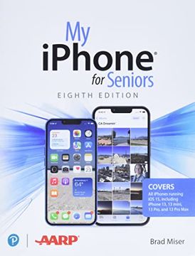 portada My Iphone for Seniors (Covers all Iphone Running ios 15, Including the new Series 13 Family): Covers all Iphones Running ios 15, Including Iphone 13, 13 Mini, 13 Pro, and 13 pro max (in English)