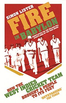 portada Fire in Babylon: How the West Indies Cricket Team Brought a People to its Feet