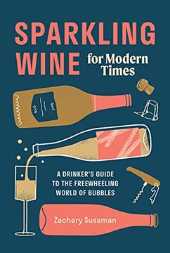 portada Sparkling Wine for Modern Times: A Drinker's Guide to the Freewheeling World of Bubbles (in English)
