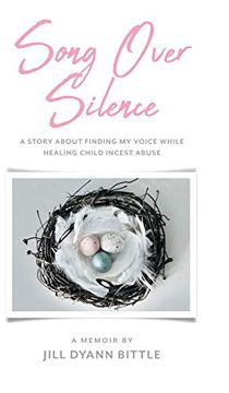 portada Song Over Silence: A Story About Finding my Voice While Healing Child Incest Abuse (en Inglés)