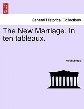 portada the new marriage. in ten tableaux. (in English)