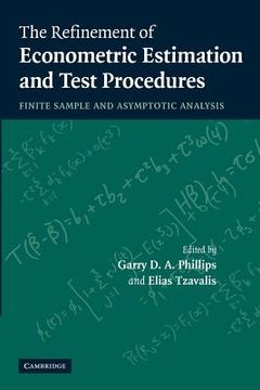 portada The Refinement of Econometric Estimation and Test Procedures: Finite Sample and Asymptotic Analysis (en Inglés)