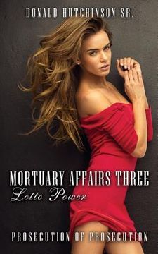 portada Mortuary Affairs Three Lotto Power: Prosecution of Prosecution (en Inglés)